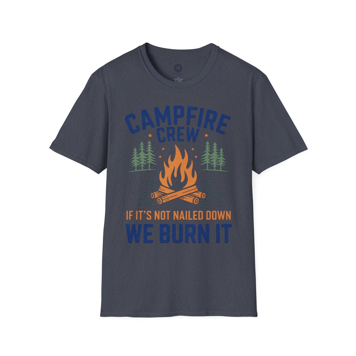 Campfire Crew T-Shirt — "If It's Not Nailed Down We Burn It" Outdoor Camping Shirt
