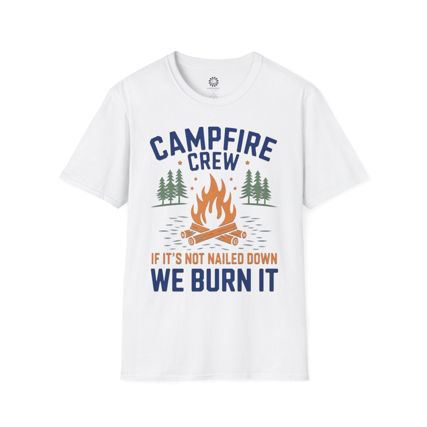Campfire Crew T-Shirt — "If It's Not Nailed Down We Burn It" Outdoor Camping Shirt