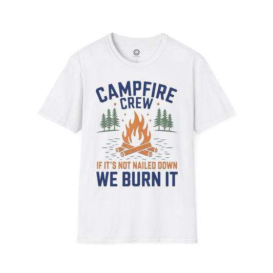 Campfire Crew T-Shirt — "If It's Not Nailed Down We Burn It" Outdoor Camping Shirt