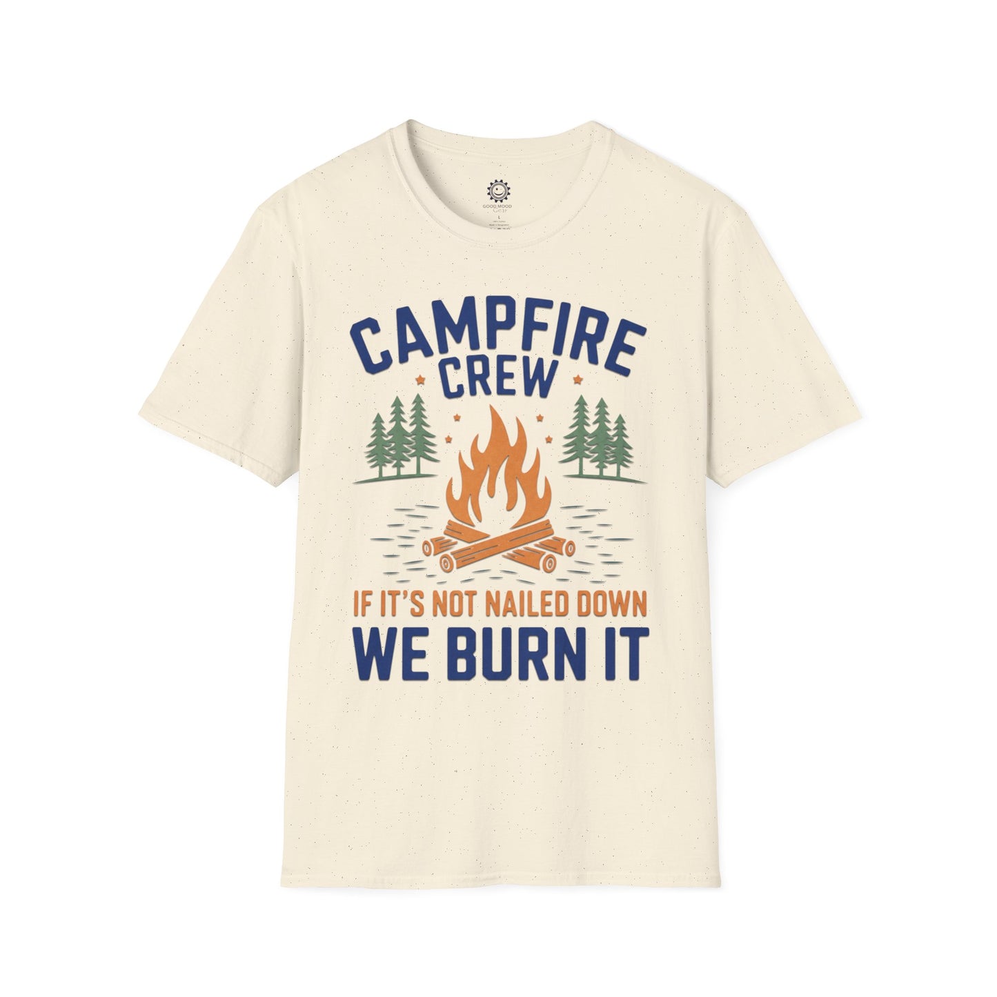 Campfire Crew T-Shirt — "If It's Not Nailed Down We Burn It" Outdoor Camping Shirt