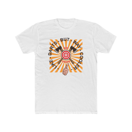 Axe Throwing, Like Darts But Way Cooler - Funny Tee