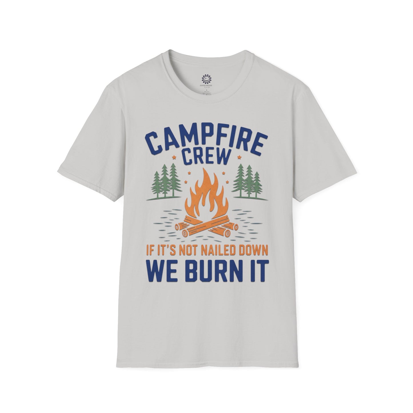 Campfire Crew T-Shirt — "If It's Not Nailed Down We Burn It" Outdoor Camping Shirt