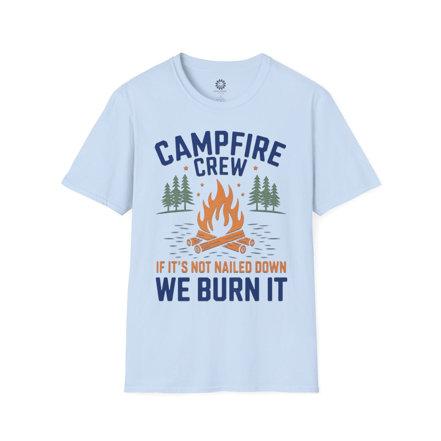 Campfire Crew T-Shirt — "If It's Not Nailed Down We Burn It" Outdoor Camping Shirt
